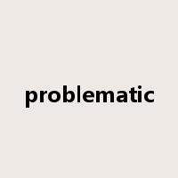 problematic是什么意思