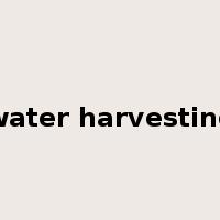 water harvesting是什么意思