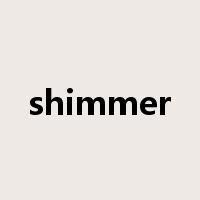 shimmer是什么意思