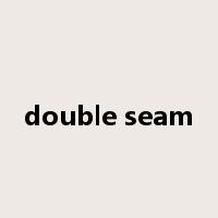 double seam是什么意思