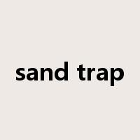 sand trap是什么意思