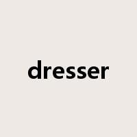dresser是什么意思