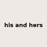 his and hers是什么意思