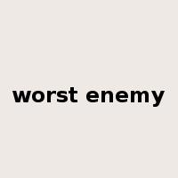 worst enemy是什么意思