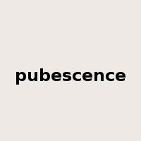 pubescence是什么意思