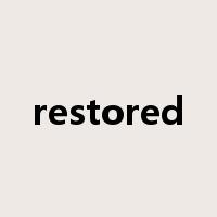 restored是什么意思