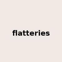 flatteries是什么意思