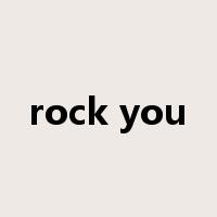 rock you是什么意思