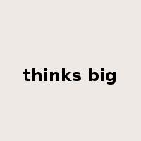 thinks big是什么意思