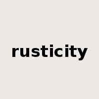 rusticity是什么意思