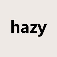 hazy是什么意思