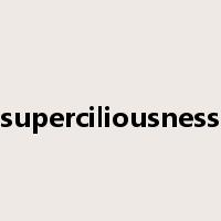 superciliousness是什么意思