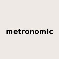 metronomic是什么意思