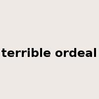 terrible ordeal是什么意思
