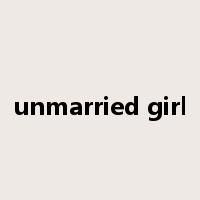 unmarried girl是什么意思