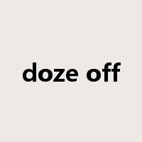 doze off是什么意思