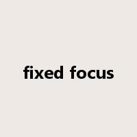 fixed focus是什么意思