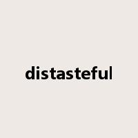 distasteful是什么意思