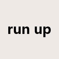run up是什么意思