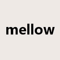 mellow是什么意思