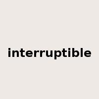 interruptible是什么意思