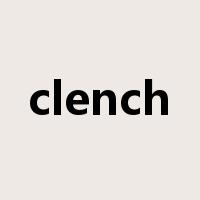 clench是什么意思