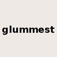 glummest是什么意思