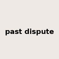 past dispute是什么意思