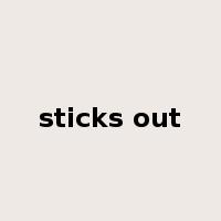 sticks out是什么意思