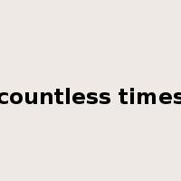 countless times是什么意思