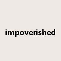 impoverished是什么意思
