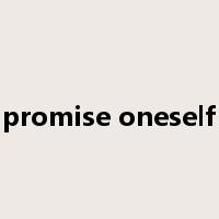 promise oneself是什么意思