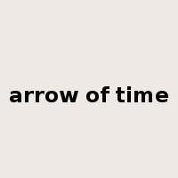 arrow of time是什么意思