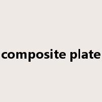 composite plate是什么意思