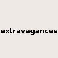 extravagances是什么意思