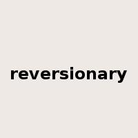 reversionary是什么意思