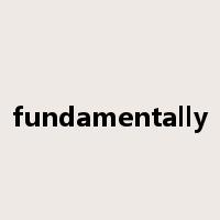 fundamentally是什么意思