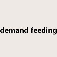 demand feeding是什么意思
