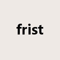 frist是什么意思