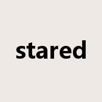 stared是什么意思