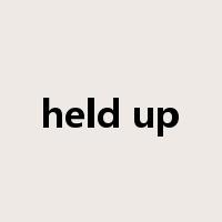 held up是什么意思