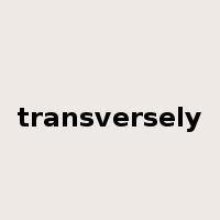 transversely是什么意思