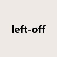 left-off是什么意思