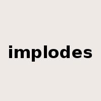 implodes是什么意思