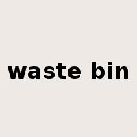 waste bin是什么意思