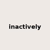 inactively是什么意思