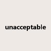 unacceptable是什么意思