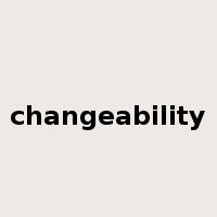 changeability是什么意思