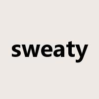 sweaty是什么意思