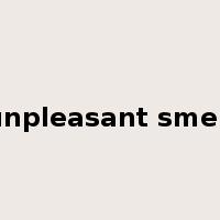 unpleasant smell是什么意思